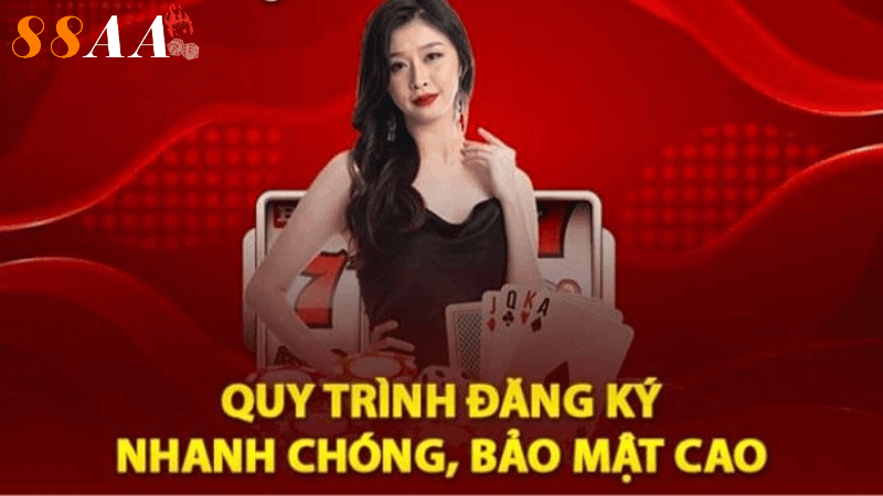 Quy trình đăng ký 88aa nhanh chóng