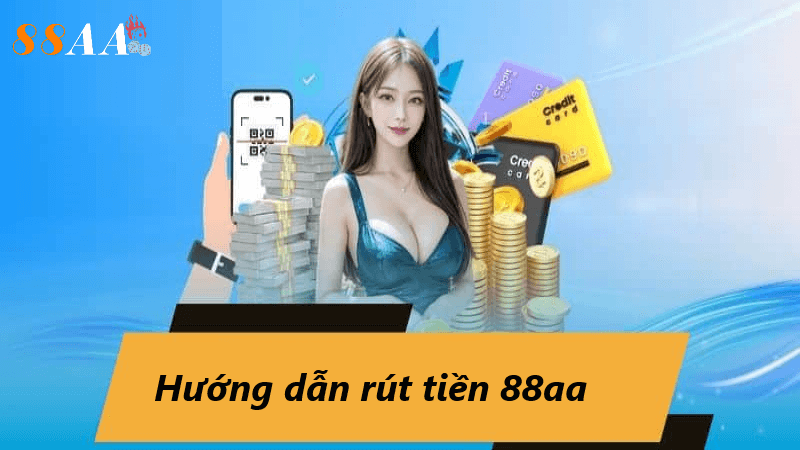 Chiến lược rút tiền hiệu quả từ 88aa