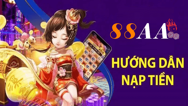 Hướng dẫn nạp tiền 88aa